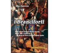 I Branciforti dalle remote origini a Nicolò Placido. Storia, miti e leggen...