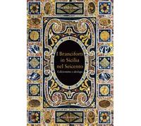 I Branciforti in Sicilia nel Seicento. Collezionismo e ideologia