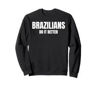I brasiliani Lo Fanno Meglio Latino Pride Felpa