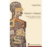 I bravi e i buoni. Perché la medicina clinica può essere una scienza