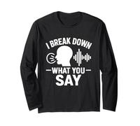 I Break Down What You Say Divertente Citazione Linguista Maglia a Manica