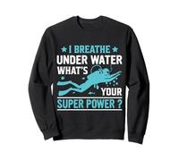 I Breathe Under Water Funny Scuba Dive Diver Diving Felpa