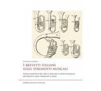 I brevetti italiani sugli strumenti musicali. Elenco sintetico dal 1855 al 2018 con il testo integrale dei brevetti sugli strumenti a fiato