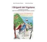 I Briganti del Vigoleno: Avventurosa cavalcata dalle Terre Padane alla Liguria tra insidie e sorprese