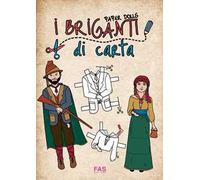 I briganti di carta. Paper dolls. Ediz. illustrata