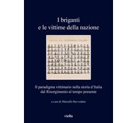 I briganti e le vittime della nazione. Il paradigma vittimario nella stori...