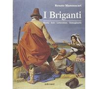 I briganti. Storia, arte, letteratura immaginaria
