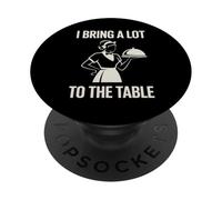 I bring a lot to the table divertente server umorismo sarcastico PopSockets PopGrip Adesivo