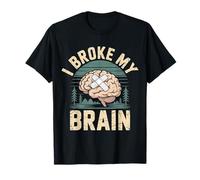 I Broke My Brain Recupero Post operatorio |- Maglietta