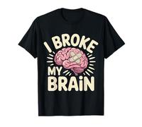 I Broke My Brain Recupero Post operatorio |- Maglietta