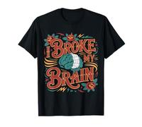 I Broke My Brain Recupero Post operatorio - Maglietta