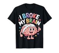 I Broke My Brain Recupero Post operatorio |- Maglietta