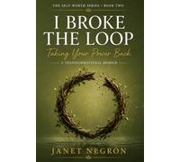I Broke The Loop: Taking Your Power Back