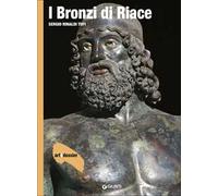 I Bronzi di Riace. Ediz. a colori