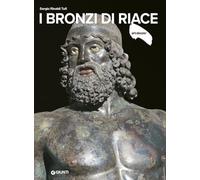 I Bronzi di Riace. Ediz. a colori