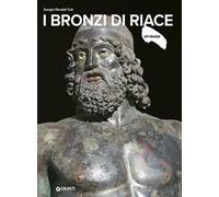 I Bronzi di Riace. Ediz. a colori
