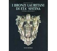 I bronzi lauretani di età sistina: storia e restauro