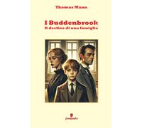 I Buddenbrook. Il declino di una famiglia - Mann Thomas