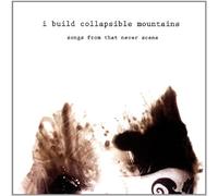 I Build Collapsible - Songs From That Never Scene