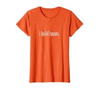 I Build Houses - Funny Builder Maglietta, Donna, Arancio, XXL