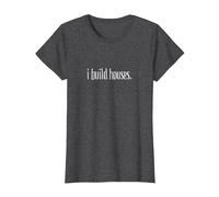 I Build Houses- Funny Builder Maglietta, Donna, Grigio Scuro, XL
