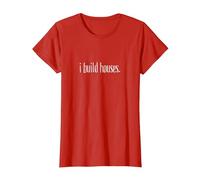 I Build Houses- Funny Builder Maglietta, Donna, Rosso, S