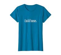 I Build Houses- Funny Builder Maglietta, Donna, Zaffiro, S