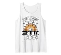 I Build Things Coffee Lover Builder Ingegnere Fai da Te Workshop Canotta