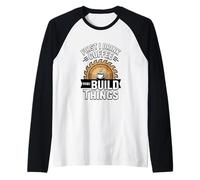 I Build Things Coffee Lover Builder Ingegnere Fai da Te Workshop Maglia con Maniche Raglan