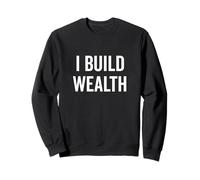 I Build Wealth Citazione Motivazionale per Gli imprenditori Felpa