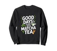 I buoni giorni iniziano con Matcha Tea Love Felpa