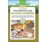 I buoni sapori di una volta. La cucina contadina