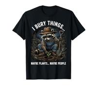 I Bury Things Forse Piante Forse Persone Giardinaggio Divertente Maglietta