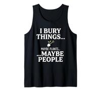I Bury Things Maybe Plants Maybe People Funny Frog Canotta