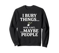 I Bury Things Maybe Plants Maybe People Funny Frog Felpa