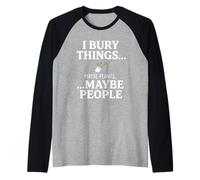 I Bury Things Maybe Plants Maybe People Funny Frog Maglia con Maniche Raglan