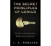 I C Robledo The Secret Principles of Genius (Tascabile)