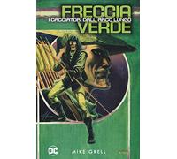 I cacciatori dall'arco lungo. Freccia Verde