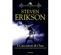 I cacciatori di ossa. Una storia tratta dal libro Malazan dei Cad