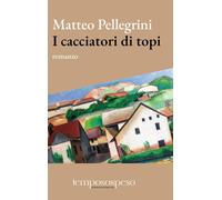 Libri Matteo Pellegrini - I Cacciatori Di Topi