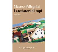 I cacciatori di topi - Pellegrini Matteo