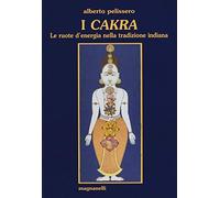 I cakra. Le ruote d'energia nella tradizione indiana
