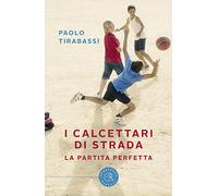 I calcettari di strada. La partita perfetta