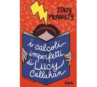 Libri Stacy McAnulty - I Calcoli Imperfetti Di Lucy Callahan