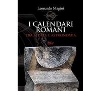 I calendari romani tra storia e astronomia