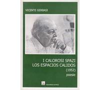 I calorosi spazi. Testo spagnolo a fronte. Ediz. bilingue