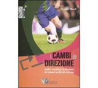I cambi di direzione. Analisi e metodologia di allenamento dei movimenti specifici del calciatore