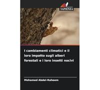 I cambiamenti climatici e il loro impatto sugli alberi forestali e i loro insetti nocivi