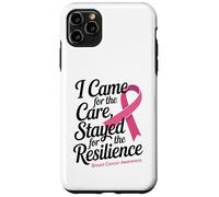 I Came for the Care Stayed for the Resilience Breast Cancer Custodia per iPhone 11 Pro Max