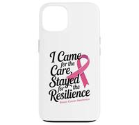 I Came for the Care Stayed for the Resilience Breast Cancer Custodia per iPhone 13